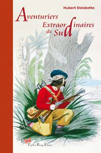 delobette-hubert-aventuriers-extraordinaires-du-sud_0