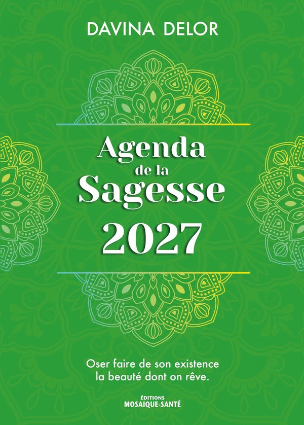 delor-davina-agenda-de-la-sagesse-2027-la-ou-se-trouve-l-esprit-l-energie-est-presente_0