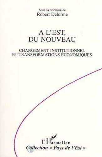 delorme-robert-a-l-est-du-nouveau-changement-institutionnel-et-transformations-economiques_0