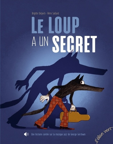 delpech-brigitte-saillard-remi-gershwin-george-le-loup-a-un-secret-audio_0