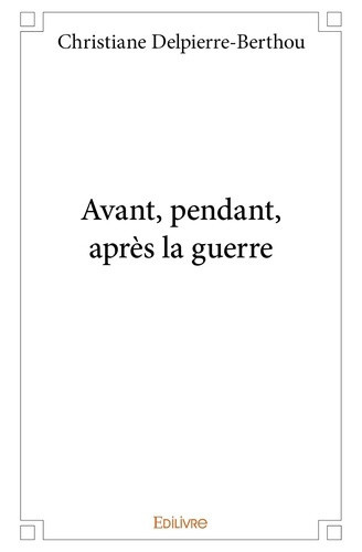 delpierre-berthou-christiane-avant-pendant-apres-la-guerre_0
