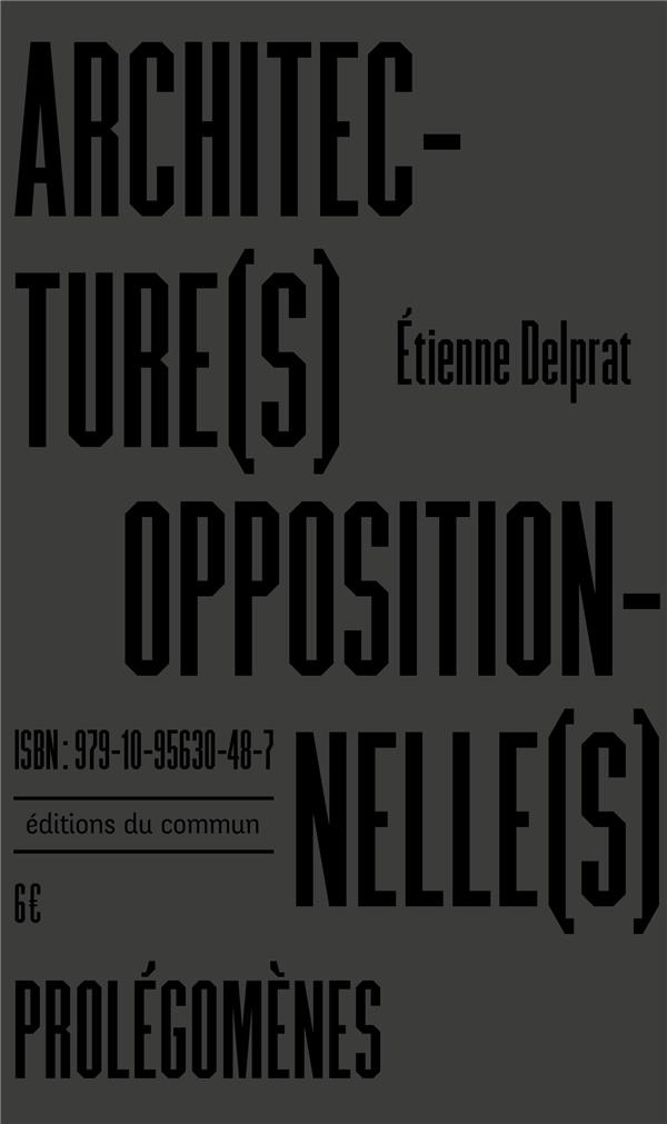 delprat-etienne-architecture-s-oppositionnelle-s-prolegomenes_0