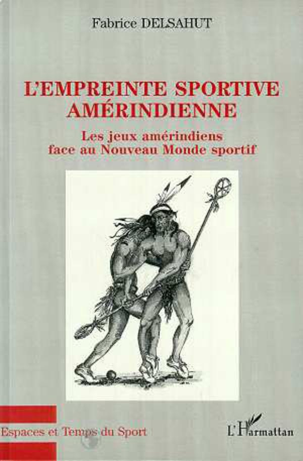 delsahut-fabrice-l-empreinte-sportive-indienne-les-jeux-amerindiens-face-au-nouveau-monde-sportif_0