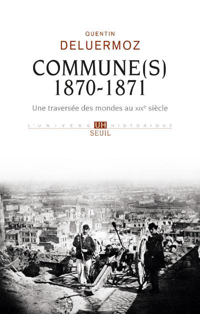 deluermoz-quentin-commune-s-1870-1871-une-traversee-des-mondes-au-xixe-siecle_0