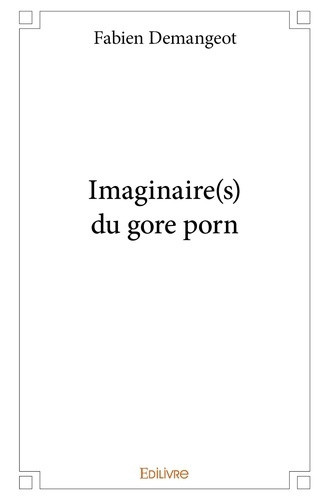 demangeot-fabien-imaginaire-s-du-gore-porn_0