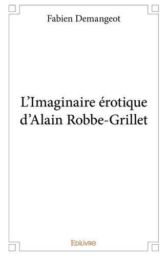 demangeot-fabien-l-imaginaire-erotique-d-alain-robbe-grillet_0