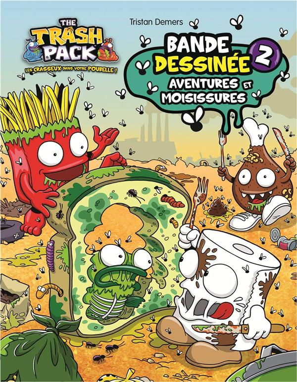 demers-tristan-3b-jalette-jocelyn-3b-vachon-jean-fra-the-trash-pack-tome-2-aventures-et-moisissures_0