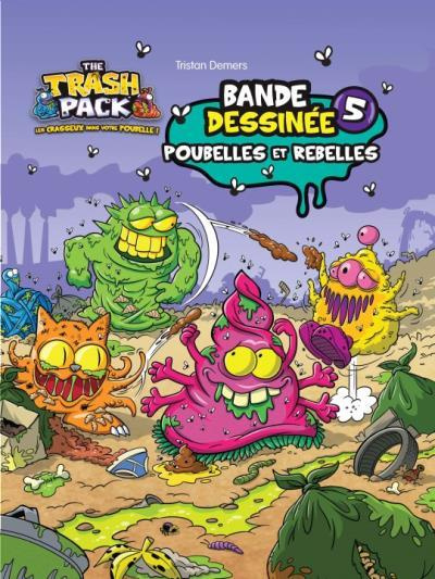 demers-tristan-the-trash-pack-t5-poubelles-et-rebelles_0