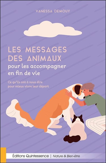 demouy-vanessa-les-messages-des-animaux-pour-les-accompagner-en-fin-de-vie-ce-qu-ils-ont-a-nous-dire-pour-mieux-vi_0