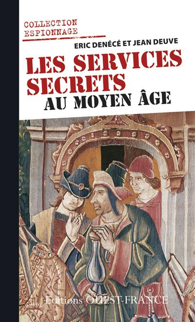 denece-eric-3b-deuve-jean-les-services-secrets-au-moyen-age_0