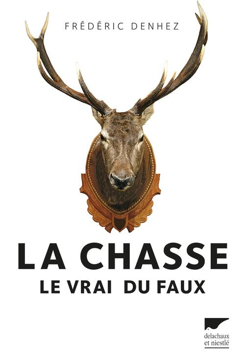 denhez-frederic-la-chasse-le-vrai-du-faux_0
