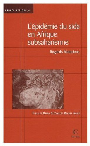 denis-philippe-becker-charles-l-epidemie-du-sida-en-afrique-subsaharienne-regards-historiens_0