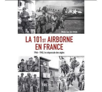denis-van-den-brink-la-101st-airborne-en-france-1944-1945-le-crepuscule-des-aigles_0