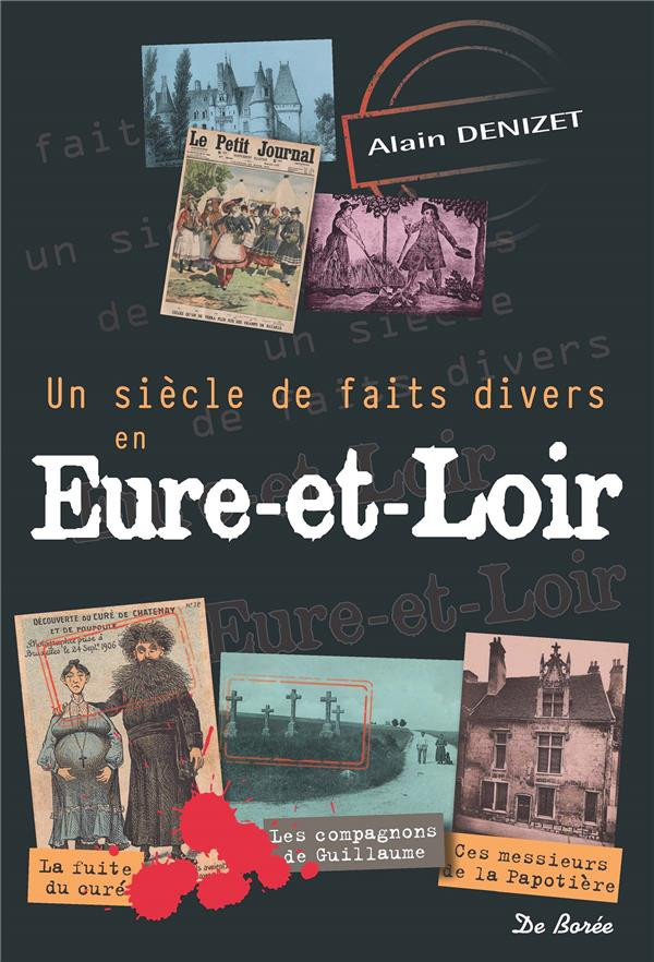 denizet-alain-un-siecle-de-faits-divers-en-eure-et-loire_0
