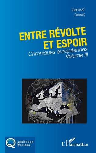 denuit-renaud-entre-revolte-et-espoir-vol03-chroniques-europeennes-volume-iii_0