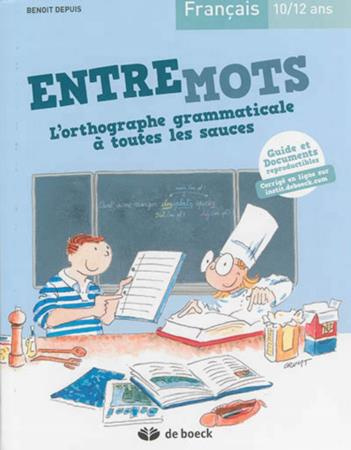 depuis-benoit-francais-10-12-ans-entremots-l-orthographe-grammaticale-a-toutes-les-sauces_0