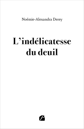 derey-noemie-alexandra-l-indelicatesse-du-deuil_0