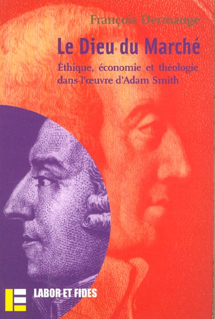 dermange-francois-le-dieu-du-marche-ethique-economie-et-theologie-dans-l-oeuvre-d-adam-smith_0
