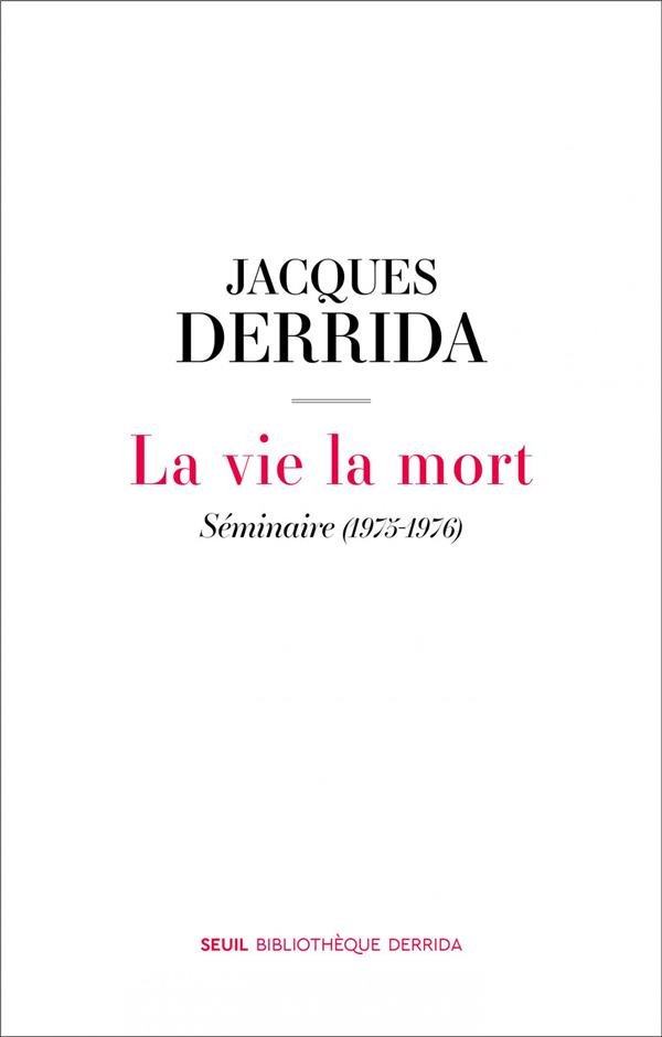 derrida-jacques-3b-brault-pascale-anne-3b-kamuf-pegg-la-vie-la-mort-seminaire-1975-1976_0
