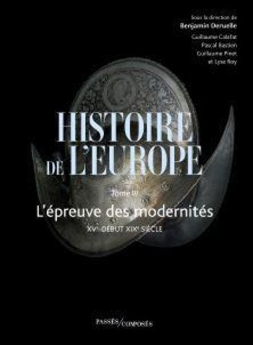 deruelle-benjamin-histoire-de-l-europe-vol-3-l-epreuve-des-modernites-xve-debut-xixe-siecle_0