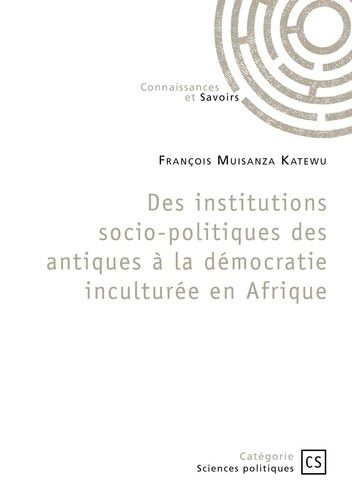 des-institutions-socio-politiques-des-antiques-a-la-democratie-inculturee-en-afrique_0