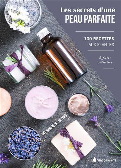 desarzens-veronique-les-secrets-d-une-peau-parfaite-100-recettes-aux-plantes-a-faire-soi-meme_0