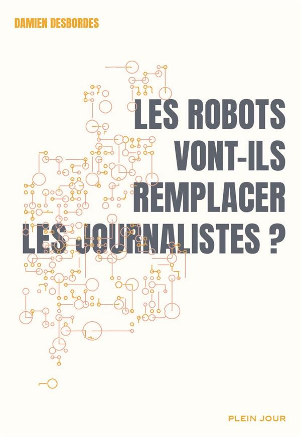 desbordes-damien-les-robots-vont-ils-remplacer-les-journalistes_0