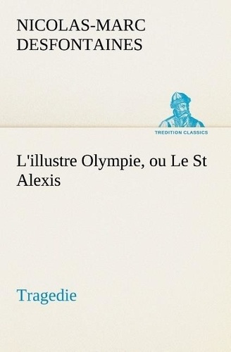 desfontaines-n-l-illustre-olympie-ou-le-st-alexis-tragedie-l-illustre-olympie-ou-le-st-alexis-tragedie_0