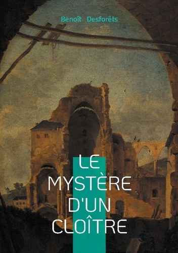 desforets-benoit-mystere-d-clo-tre-roman-a-enigme-entre-mystere-c_0
