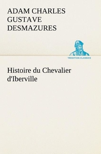 desmazures-adam-charles-gustave-3b-desmazures-a-histoire-du-chevalier-d-iberville_0