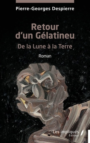 despierre-pierre-georges-retour-d-un-gelatineu-de-la-lune-a-la-terre_0