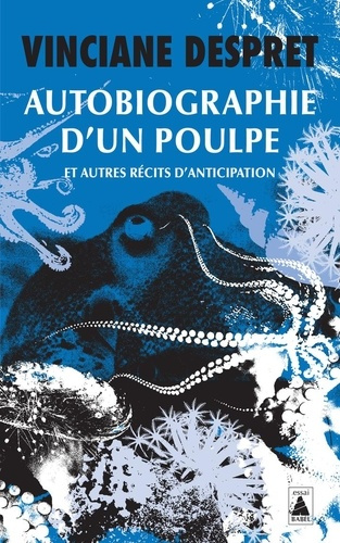 despret-vinciane-autobiographie-d-un-poulpe-et-autres-recits-d-anticipation_0
