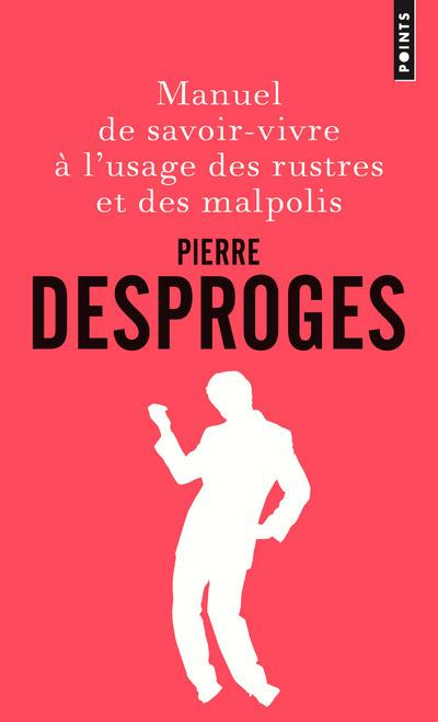 desproges-pierre-manuel-de-savoir-vivre-a-l-usage-des-rustres-et-des-malpolis_0