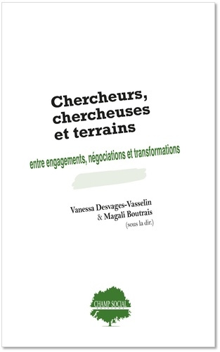 desvages-vasselin-vanessa-boutrais-magali-chercheurs-chercheuses-et-terrains-entre-engagements-negociations-et-transformations_0