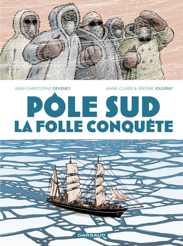 deveney-jean-christophe-jouvray-jerome-la-folle-conquete-du-pole-sud_0