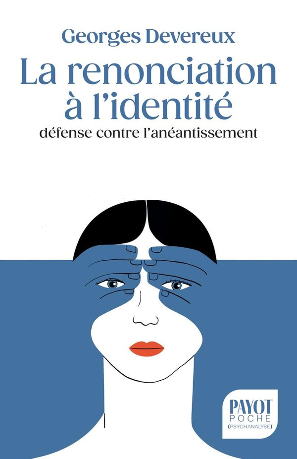 devereux-georges-neuburger-robert-la-renonciation-a-l-identite-defense-contre-l-aneantissement_0