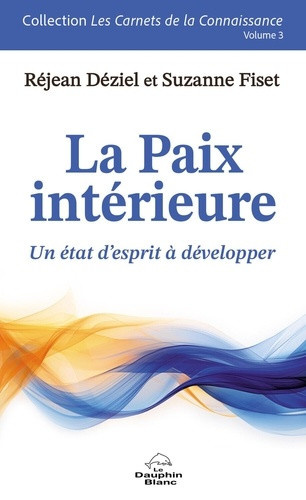 deziel-rejean-fiset-suzanne-la-paix-interieure-un-etat-d-esprit-a-developper-volume-3_0