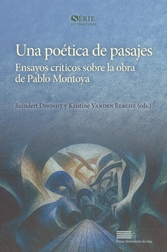 dhondt-reindert-una-po-tica-de-pasajes-ensayos-cr-ticos-sobre-la-obra-de-pablo-montoya-esp_0