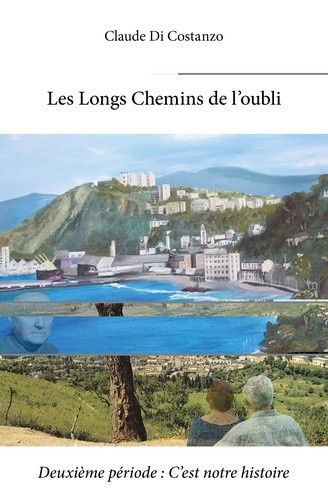 di-costanzo-claude-les-longs-chemins-de-l-oubli-deuxieme-periode-c-est-notre-histoire_0
