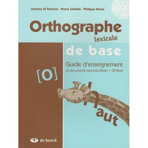 di-fabrizio-antoine-3b-collette-pierre-3b-rome-phili-orthographe-lexical-de-base-guide-d-enseignement-et-documents-reproductibles-avec-1-cd-rom_0