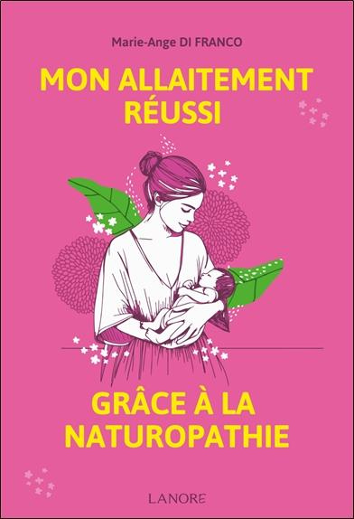 di-franco-marie-ange-mon-allaitement-reussi-grace-a-la-naturopathie_0