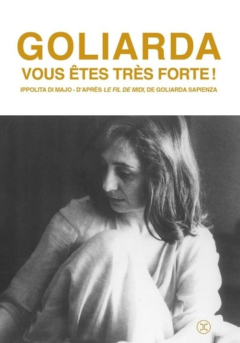 di-majo-ippolita-goliarda-vous-etes-vraiment-forte_0