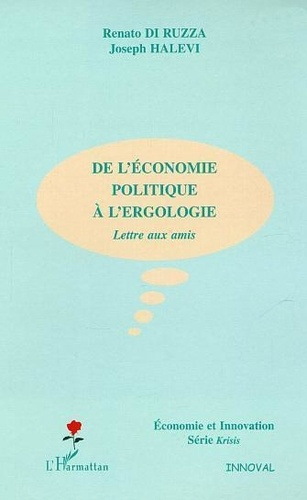 di-ruzza-renato-3b-halevi-joseph-de-l-economie-politique-a-l-ergologie-lettre-aux-amis_0