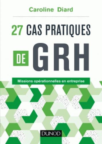 diard-caroline-27-cas-pratiques-de-grh-missions-operationnelles-en-entreprise_0