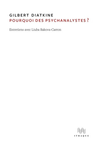 diatkine-gilbert-rakova-carron-liuba-pourquoi-des-psychanalystes-entretiens-gilbert-diatkine-et-liuba-rakova-carron_0