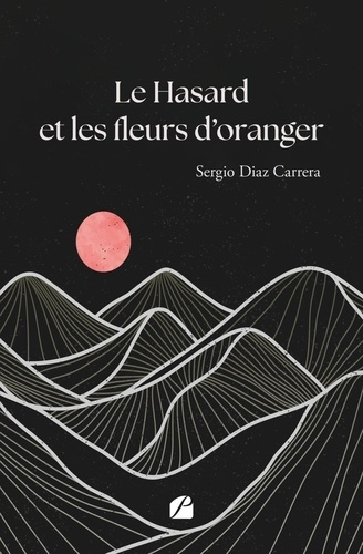 diaz-carrera-sergio-le-hasard-et-les-fleurs-d-oranger_0