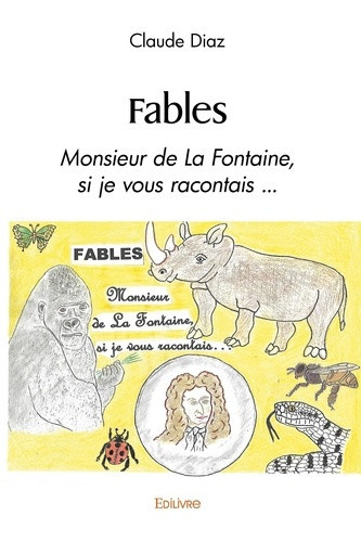 diaz-claude-fables-monsieur-de-la-fontaine-si-je-vous-racontais_0