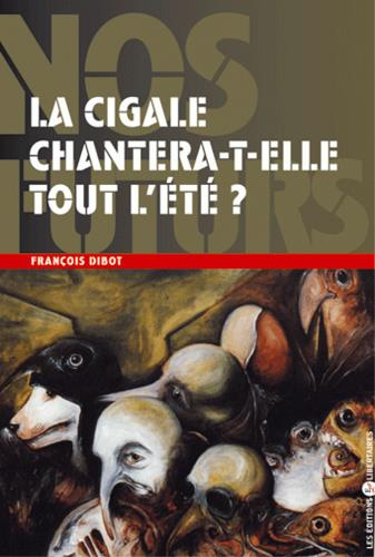 dibot-francois-la-cigale-chantera-t-elle-tout-l-ete_0
