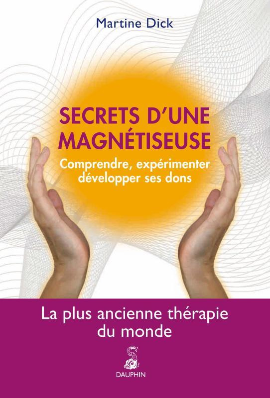 dick-martine-secrets-d-une-magnetiseuse-comprendre-experimenter-developper-ses-dons-la-plus-ancienne-therapie_0