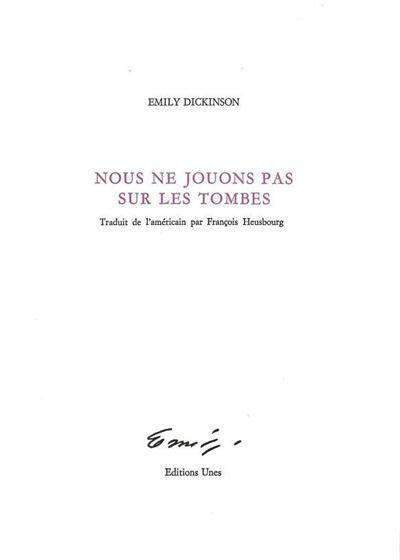 dickinson-nous-ne-jouons-pas-sur-les-tombes-nouvelle-edition-revue-et-augmentee_0